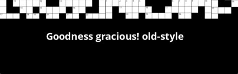 Goodness gracious crossword clue - Players who are stuck with the Goodness gracious! Crossword Clue can head into this page to know the correct answer. Many of them love to solve puzzles to improve their thinking capacity, so Universal Crossword will be the right game to play. Down you can check Crossword Clue for today 9th February 2024.